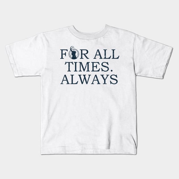 For all times. Always Kids T-Shirt by LAKOSH